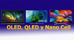 OLED, QLED y Nano Cell, te explicamos las ventajas de las tecnologías de los nuevos televisores